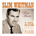 Slim Whitman - Rose Marie The Essential Slim Whitman Collection (CD)...