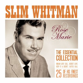 Slim Whitman - Rose Marie The Essential Slim Whitman Collection (CD)