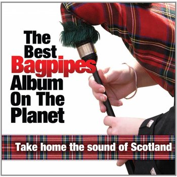 Various Artists - Best Bagpipes Album On The Planet