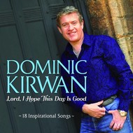 Dominic Kirwan - Lord, I Hope This Day Is Good (CD)...