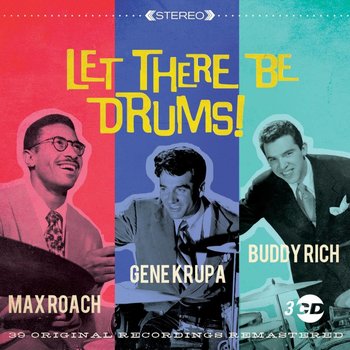 Max Roach, Gene Krupa, Buddy Rich - Let There Be Drums!