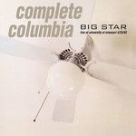 Big Star - Complete Columbia: Live at University of Missouri 4/25/93 (Vinyl)