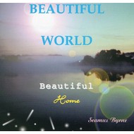 SEAMUS BYRNE - BEAUTIFUL WORLD (CD)...