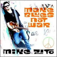 Mike Zito - Make blues Not War