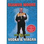 SEAMUS MOORE - VODKA AND VIAGRA (DVD).. i)