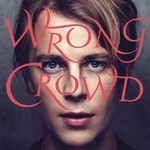 Tom Odell - Wrong Crowd (Vinyl LP).