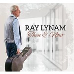 Ray Lynam - Then & Now (CD)...