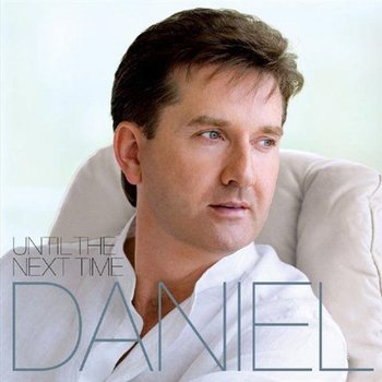 DANIEL O'DONNELL - UNTIL THE NEXT TIME (CD)