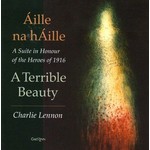Gael Linn, A TERRIBLE BEAUTY (Áille na hÁille) - CHARLIE LENNON