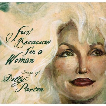 Just Because I'm A Woman (Songs of Dolly Parton) - Various Artists