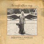 Miranda Lambert - The Weight Of These Wings (2 CD Set).