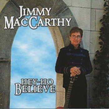 Jimmy MacCarthy - Hey-Ho Believe (CD)