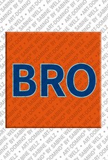 MAGNET-STORIES Bro - aimant avec le surnom de Bro