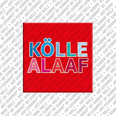 MAGNET-STORIES Köln - Schriftzug - Kölle Alaaf