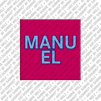 ART-DOMINO® BY SABINE WELZ Manuel - Magnet mit dem Vornamen Manuel