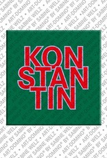 ART-DOMINO® BY SABINE WELZ Konstantin - Magnet with the name Konstantin