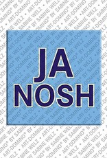 ART-DOMINO® BY SABINE WELZ Janosh - Magnet with the name Janosh