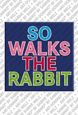 ART-DOMINO® BY SABINE WELZ So walks the rabbit - magnet with fun text