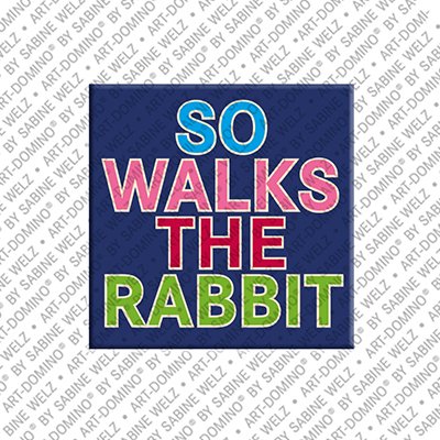 ART-DOMINO® BY SABINE WELZ So walks the rabbit – Aimant avec un texte amusant