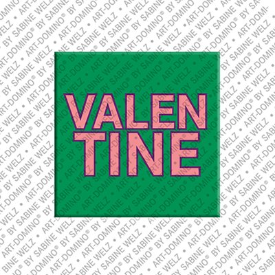 ART-DOMINO® BY SABINE WELZ Valentine – Magnet with the name Valentine