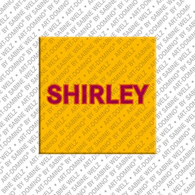 ART-DOMINO® BY SABINE WELZ Shirley – Magnet with the name Shirley