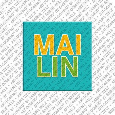 ART-DOMINO® BY SABINE WELZ Mailin – Magnet mit dem Vornamen Mailin