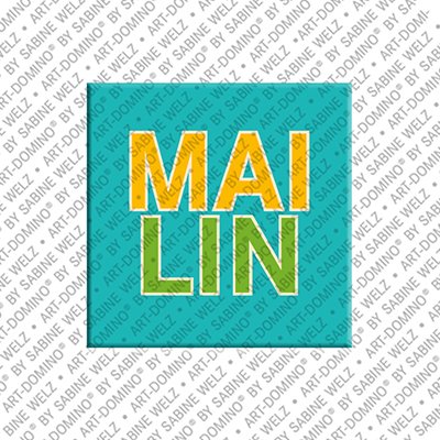 ART-DOMINO® BY SABINE WELZ Mailin – Magnet mit dem Vornamen Mailin