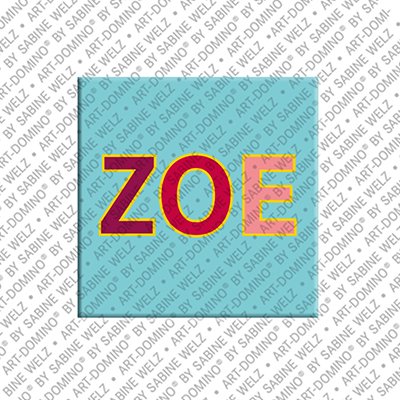 ART-DOMINO® BY SABINE WELZ Zoe - Magnet with the name Zoe