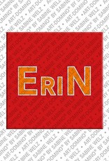 ART-DOMINO® BY SABINE WELZ Erin - Magnet with the name Erin