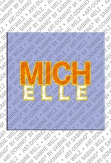 ART-DOMINO® BY SABINE WELZ Michelle - Magnet with the name Michelle