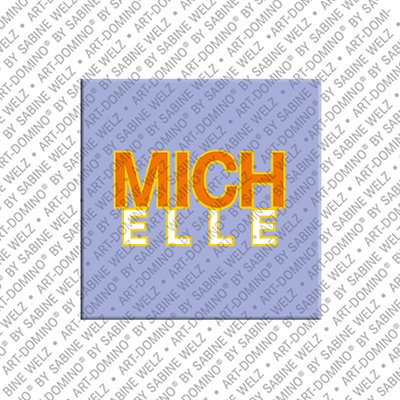 ART-DOMINO® BY SABINE WELZ Michelle - Magnet with the name Michelle