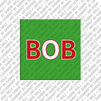 ART-DOMINO® BY SABINE WELZ Bob - Magnet mit dem Vornamen Bob