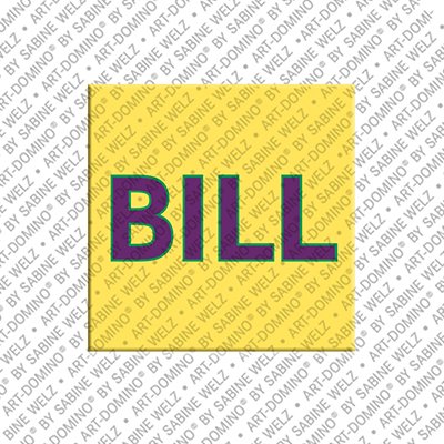 ART-DOMINO® BY SABINE WELZ Bill - Magnet mit dem Vornamen Bill