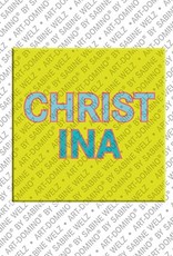 ART-DOMINO® BY SABINE WELZ Christina - Magnet with the name Christina