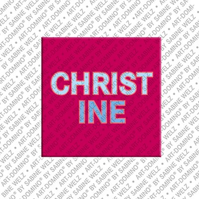 ART-DOMINO® BY SABINE WELZ Christine - Magnet with the name Christine