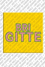 ART-DOMINO® BY SABINE WELZ Brigitte - Magnet with the name Brigitte