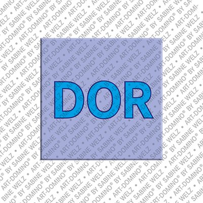 ART-DOMINO® BY SABINE WELZ Dor - Magnet mit dem Vornamen Dor