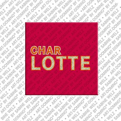 ART-DOMINO® BY SABINE WELZ Charlotte - Magnet mit dem Vornamen Charlotte