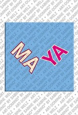 ART-DOMINO® BY SABINE WELZ Maya - Magnet with the name Maya