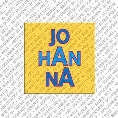 ART-DOMINO® BY SABINE WELZ Johanna - Magnet with the name Johanna