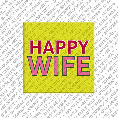 ART-DOMINO® BY SABINE WELZ Happy Wife – Magnet with Happy Wife