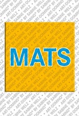 ART-DOMINO® BY SABINE WELZ Mats - Magnet with the name Mats