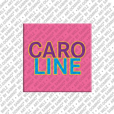 ART-DOMINO® BY SABINE WELZ Caroline - Magnet mit dem Vornamen Caroline