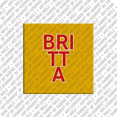 ART-DOMINO® BY SABINE WELZ Britta - Magnet with the name Britta