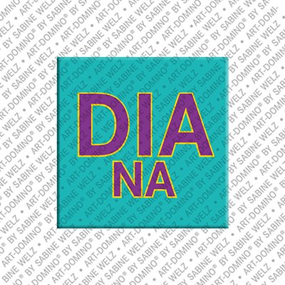 ART-DOMINO® BY SABINE WELZ Diana - Magnet with the name Diana