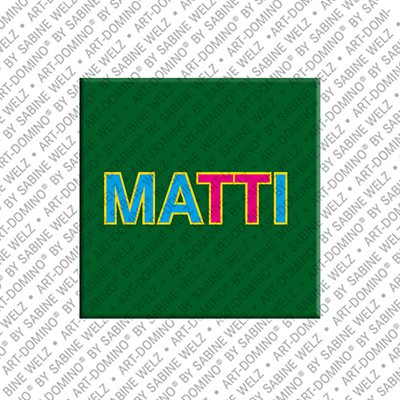ART-DOMINO® BY SABINE WELZ Matti - Magnet with the name Matti