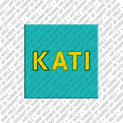 ART-DOMINO® BY SABINE WELZ Kati - Magnet mit dem Vornamen Kati
