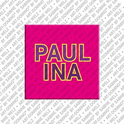 ART-DOMINO® BY SABINE WELZ Paulina - Magnet mit dem Vornamen Paulina