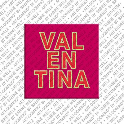 ART-DOMINO® BY SABINE WELZ Valentina - Magnet with the name Valentina
