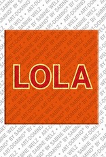 ART-DOMINO® BY SABINE WELZ Lola - Magnet with the name Lola